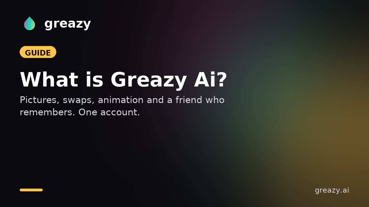 Greazy Ai cover card: What is Greazy Ai? Pictures, swaps, animation and a friend who remembers. One account.